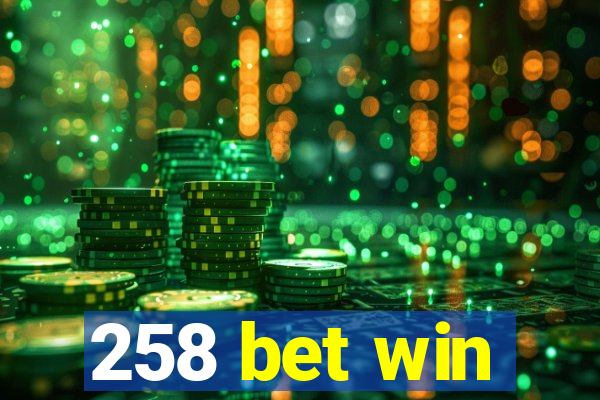 258 bet win
